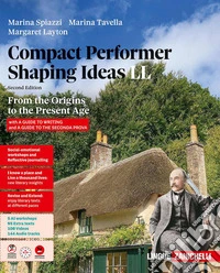 Compact performer. Shaping Ideas. From the origins to the present age. Per le Scuole superiori