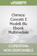 Chimica: Concetti E Modelli Blu Ebook Multimediale libro