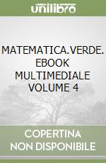 MATEMATICA.VERDE. EBOOK MULTIMEDIALE VOLUME 4 libro