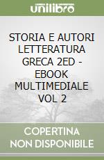 STORIA E AUTORI LETTERATURA GRECA 2ED  - EBOOK MULTIMEDIALE VOL  2