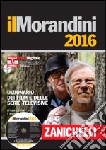 Il Morandini 2016. Dizionario dei film e delle ser libro