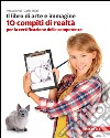 Libro di arte e immagine. 10 compiti di realtà per la certificazione delle competenze. Per la Scuola media (Il) libro