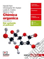 Chimica organica. Dal carbonio ai polimeri. Per le Scuole superiori. Con e-book. Con espansione online libro