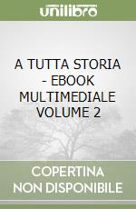 A TUTTA STORIA - EBOOK MULTIMEDIALE VOLUME 2 libro