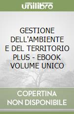 GESTIONE DELL'AMBIENTE E DEL TERRITORIO PLUS - EBOOK VOLUME UNICO libro