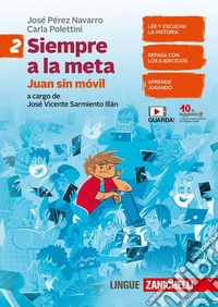 Todos a la meta. Siempre a la meta. Per la Scuola media. Con espansione online. Vol. 2: Juan sin móvil libro