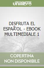 DISFRUTA EL ESPAÃ‘OL - EBOOK MULTIMEDIALE 1 libro