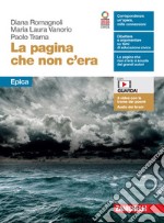 Pagina che non c'era. Epica. Per le Scuole superiori. Con e-book. Con espansione online (La) libro