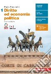 Diritto ed economia politica. Per le Scuole superiori. Con e-book. Con espansione online. Vol. 1 libro