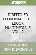 DIRITTO ED ECONOMIA 3ED. - EBOOK MULTIMEDIALE VOL. 2 libro