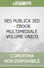 RES PUBLICA 3ED  - EBOOK MULTIMEDIALE VOLUME UNICO libro