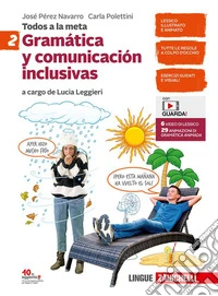 Todos a la meta. Gramática y comunicación inclusivas. Per la Scuola media. Con e-book. Con espansione online. Vol. 2 libro