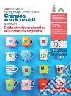 Chimica: concetti e modelli. Dalla struttura atomica alla chimica organica. Per la Scuola secondaria di II grado. Con Contenuto digitale (fornito elettronicamente) libro