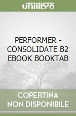 PERFORMER - CONSOLIDATE B2 EBOOK BOOKTAB libro