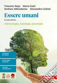 Essere umani. Antropologia, sociologia, psicologia. Per le Scuole superiori. Vol. 2