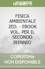 FISICA AMBIENTALE 2ED. - EBOOK VOL. PER IL SECONDO BIENNIO libro