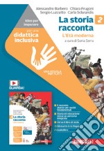 Storia racconta. Idee per imparare. Per la Scuola media (La). Vol. 2: L' Età moderna libro