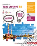 Take Action! B2. Per le Scuole superiori. Con espansione online libro