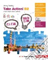 Take Action! B2. Per le Scuole superiori. Con espansione online libro