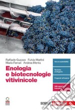 Enologia e biotecnologie vitivinicole. Volume unico. Per la Scuola secondaria di II grado. Con Contenuto digitale (fornito elettronicamente) libro