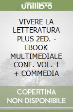 VIVERE LA LETTERATURA PLUS 2ED. - EBOOK MULTIMEDIALE CONF. VOL. 1 + COMMEDIA libro