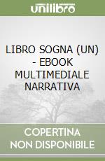 LIBRO SOGNA (UN) - EBOOK MULTIMEDIALE NARRATIVA libro