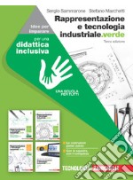 Rappresentazione e tecnologia industriale.verde. Idee per imparare. Per le Scuole superiori libro