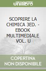 SCOPRIRE LA CHIMICA 3ED. - EBOOK MULTIMEDIALE VOL. U libro