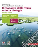 Racconto della Terra e della biologia. Volume unico. Per le Scuole superiori. Con e-book. Con espansione online (Il) libro