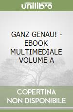 GANZ GENAU! - EBOOK MULTIMEDIALE VOLUME A libro