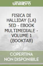 FISICA DI HALLIDAY (LA) 5ED - EBOOK MULTIMEDIALE - VOLUME 1 (BOOKTAB) libro