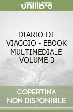 DIARIO DI VIAGGIO - EBOOK MULTIMEDIALE VOLUME 3 libro