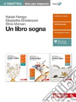 Un libro sogna. Idee per imparare. Per le Scuole s libro usato