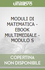 MODULI DI MATEMATICA - EBOOK MULTIMEDIALE - MODULO S libro