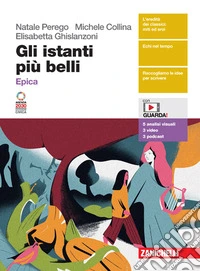 Istanti più belli. Epica. Per le Scuole superiori. Con espansione online (Gli) libro