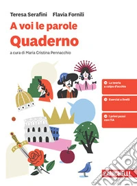 A voi le parole. Quaderno. Per la Scuola media libro