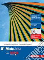 Mate.blu. Confezione B con Tutor. di Massimo Bergamini, Graziella Barozzi e Anna Trifone. Per le Scuole superiori. Con Contenuto digitale (fornito elettronicamente) libro