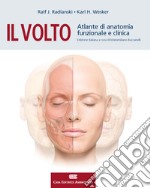 Il volto. Atlante di anatomia funzionale e clinica libro