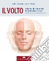 Il volto. Atlante di anatomia funzionale e clinica libro