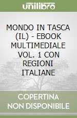 MONDO IN TASCA (IL) - EBOOK MULTIMEDIALE VOL. 1 CON REGIONI ITALIANE libro