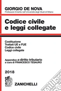 Codice civile e leggi collegate 2018. Con appendice di diritto tributario libro