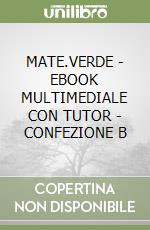MATE.VERDE - EBOOK MULTIMEDIALE CON TUTOR - CONFEZIONE B libro