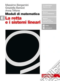 Moduli di matematica. Per le Scuole superiori. Con espansione online. Vol. E: La retta e i sistemi lineari libro