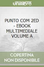 PUNTO COM 2ED  - EBOOK MULTIMEDIALE VOLUME A libro