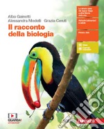 Il racconto della biologia. Per le Scuole superior libro usato