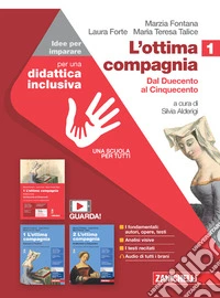 Ottima compagnia. Idee per imparare. Per le Scuole superiori (L'). Vol. 1: Dal Duecento al Cinquecento libro