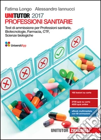 Unitutor Professioni sanitarie 2017. Test di ammis libro
