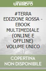 #TERRA EDIZIONE ROSSA - EBOOK MULTIMEDIALE (ONLINE E OFFLINE) VOLUME UNICO libro