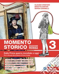 Momento storico. Saperi di base. Ediz. rossa. Per la Scuola media. Vol. 3: Dalla Prima guerra mondiale a oggi