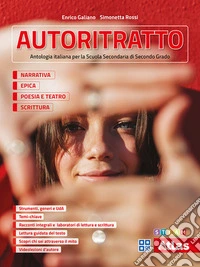 Autoritratto. Antologia. Per la Scuola Secondaria di secondo grado